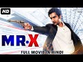 MR X - Hindi Dubbed Full Movie | Action Romantic Movie | Raj Bidkikar, Rukshar Dhillon