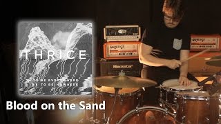 Thrice - &#39;Blood on the Sand&#39; (Drum Cover)