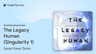 Celebrity The Legacy Human (Singularity 1) by Susan Kaye Quinn · Audiobook preview Wealth