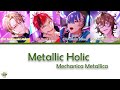 メカニカメタリカ Mechanica Metallica「メタリックホリック Metallic Holic」 [Technoroid Color Coded Lyrics KAN/ROM/ENG]