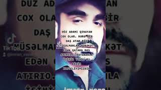 Duz Adamı Qiniyan Çox Olar.