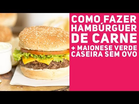 HAMBÚRGUER DE CARNE CASEIRO E MAIONESE VERDE SEM OVO - Receitas de Minuto EXPRESS #287