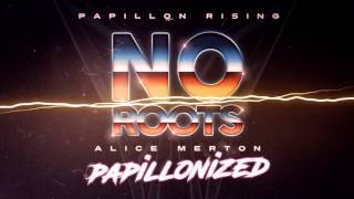 Papillon Rising &quot;No Roots&quot; (Alice Merton - Papillonized)