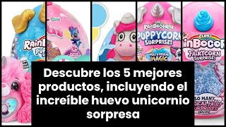 Descubre Los 5 Mejores Productos, Incluyendo El Increíble Huevo Unicornio Sorpresa ?