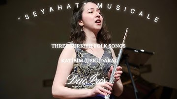 Thumbnail of Three Turkish Folk Songs: II. Katibim (Üsküdara Gider İken) - Feyza Nur Sağlıksever, Elena Castini