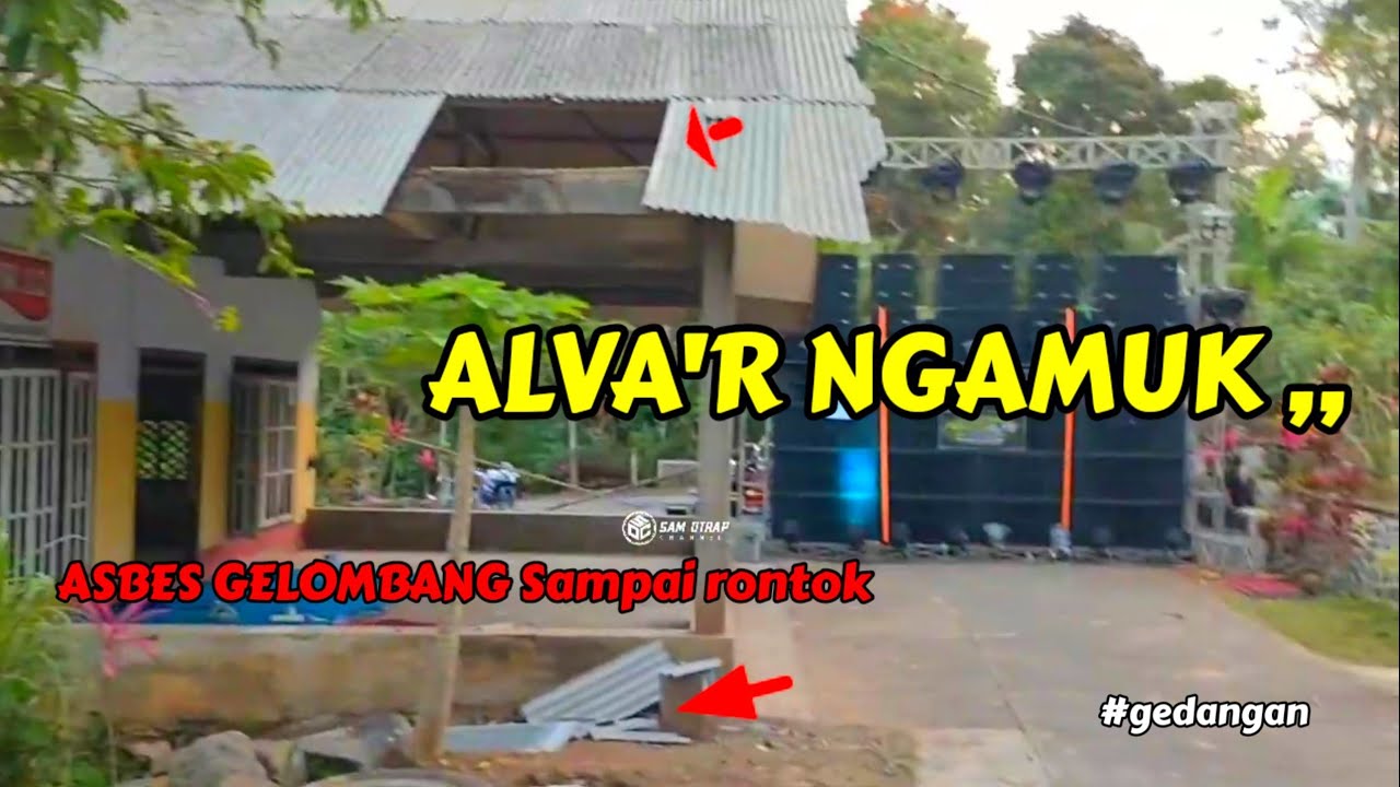 ALVA'R NGAMUK,,asbes gelombang sampai rontok,, ceksound di Gedangan