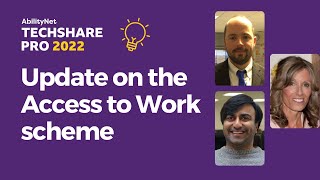 Update on the Access to Work scheme - TechShare Pro 2022
