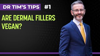 Are Dermal Fillers Vegan | Dr Tim's Tips