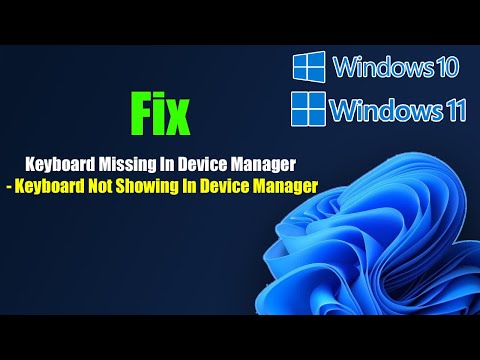 Fix Keyboard Missing In Device Manager / Keyboard Not Showing In Device Manager