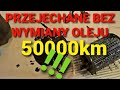 JAK WYGLĄDA OLEJ SILNIKOWY PO PRZEJECHANIU OK 50 TYS.KM BEZ WYMIANY