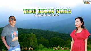 Download lagu TEBE HELAN NAILA || Vester Esa/Linda Loasana || Cipt.Vester Esa || Lagu Tebe Terbaru