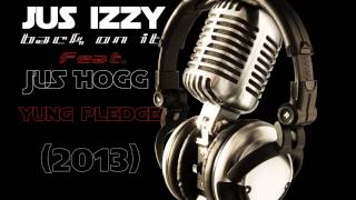 Jus Izzy - Back On It ft. Jus*Hogg (1300 Nips) & Yung Pledge