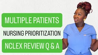 NURSING PATIENTS PRIORITIZATION NCLEX REVIEW
