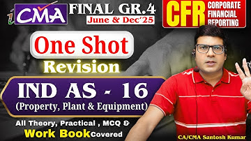 IND AS 16 PPE | One Shot Revision CMA Final CFR CA/CMA Santosh Kumar #cmafinalcfr