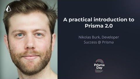 A practical introduction to Prisma 2.0 workshop - Nikolas Burk @ Prisma Day 2020