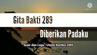 Vignette de la vidéo "✔️ GB 289 - Diberikan Padaku"
