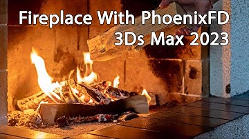Tutorial fireplace with PhoenixFD - 3Ds Max
