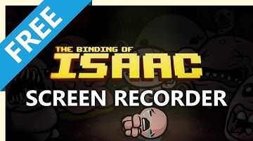 How to Record Your Screen on Binding of Isaac to Make a Video