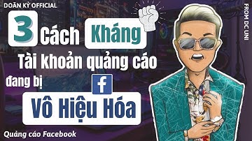 3 cách kháng tài khoản quảng cáo bị vô hiệu hóa I Doãn Kỷ Official
