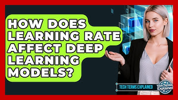 How Does Learning Rate Affect Deep Learning Models? - Tech Terms Explained
