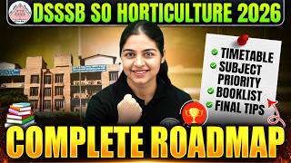 DSSSB SO Horticulture 2026 🌱 Complete Roadmap | Strategy, Timetable, Books &amp; Final Tips 🚀