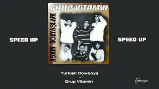 Turkish Cowboys - Grup Vitamin |Speed up| Resimi