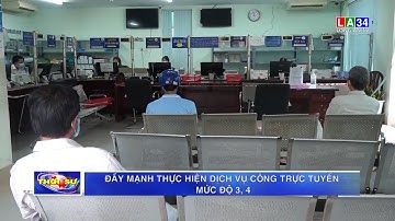 Đẩy mạnh thực hiện dịch vụ công trực tuyến mức độ 3,4 | LONG AN TV
