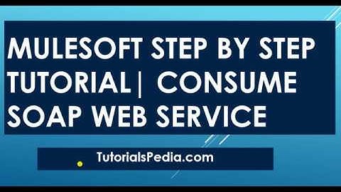 MuleSoft Step By Step Tutorial| Consume SOAP Web Service Using Mule4