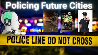 AI Transforming the Future of Policing in Cities