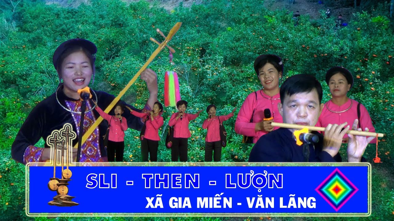 Sli - Then- Lượn ! Quê hương Gia miến , Văn Lãng , tỉnh  Lạng Sơn