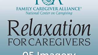 Information Relaxation for Caregivers: 05 Imagery Meditation Update