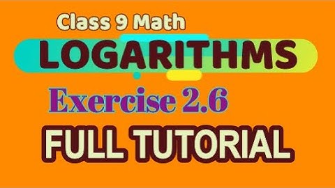 Class 9 Math Exercise 2.6 (Full Tutorial) All Qs Solved Unit 2 LOGARITHMS Sind Board