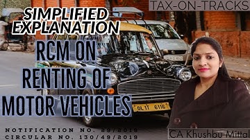 RCM FOR RENTING OF MOTOR VEHICLES/SIMPLIFIED EXPLANATION/TAX-ON-TRACKS/CA KHUSHBU MITTAL