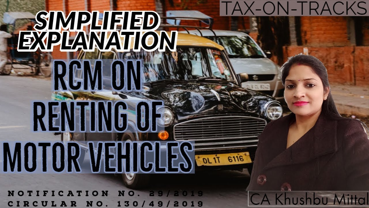RCM FOR RENTING OF MOTOR VEHICLES/SIMPLIFIED EXPLANATION/TAX-ON-TRACKS/CA KHUSHBU MITTAL