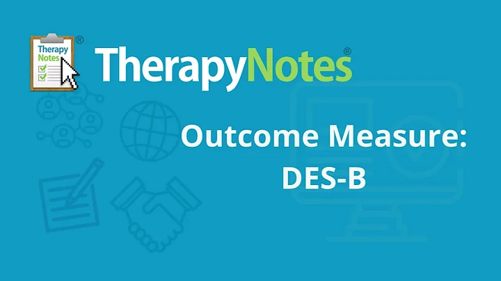 Outcome Measures - DES-B - TherapyNotes®