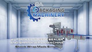 Automatic Sleeve Sealer and Shrink Wrap Machine | SA Packaging Machinery