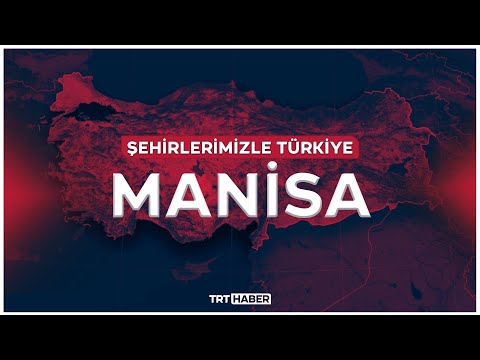 Şehirlerimizle Türkiye - MANİSA