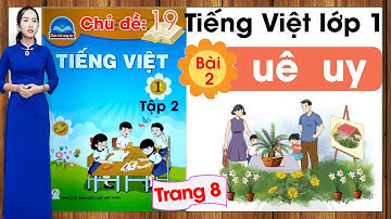 Tiếng việt lớp 1 sách chân trời sáng tạo tập 2 - Chủ đề 19 - Bài 2 |uê uy|Tiếng việt lớp 1