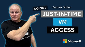 Explore just-in-time VM access SC-5002