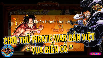 PIRATE WAR #5 - CHƠI THỬ BẢN GAME TIẾNG VIỆT CÓ TÊN VUA BIỂN CẢ | 69 GAMING