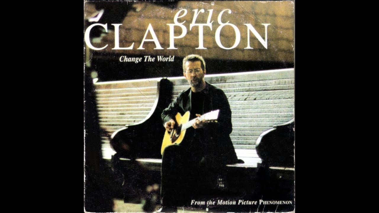 Change the world - Eric Clapton - YouTube