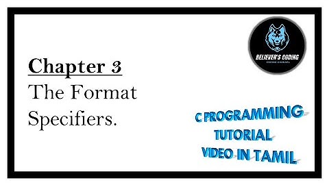 Chapter 3 The format specifiers in C|C tutorial Video In Tamil|learn c in tamil|format specifiers