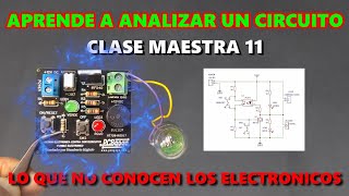 ✅ CLASE MAESTRA 11 / APRENDE A ANALIZAR UN CIRCUITO PASO A PASO, LO QUE NO CONOCEN LOS ELECTRONICOS!
