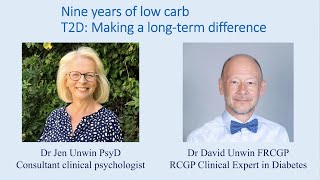 Dr. David Unwin & Dr. Jen Unwin  'Nine years of low carb T2D: Making a longterm difference'