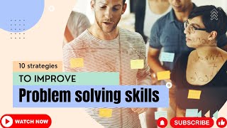 10 Strategies to improve your problem-solving skills
