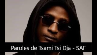 Paroles Tsami tsi dja - SAF [son officiel]