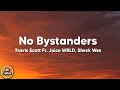 Travis Scott - NO BYSTANDERS ft. Sheck Wes & Juice WRLD (Lyrics)