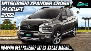 SEGAGAH PAJERO Tapi LEBIH NYAMAN & MURAH! Mitsubishi Xpander Cross Facelift 2022 Lebih Ok Dari BR-V?