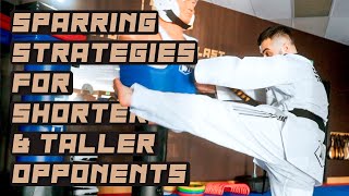 Sparring Strategies for Taller & Shorter Opponents | Taekwondo Tips & Techniques