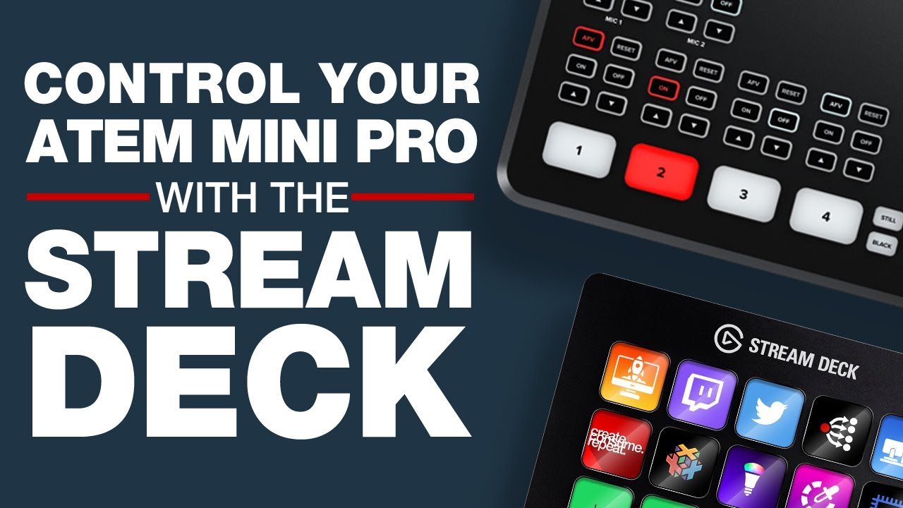 Take Control of Your ATEM Mini Pro with the Stream Deck 